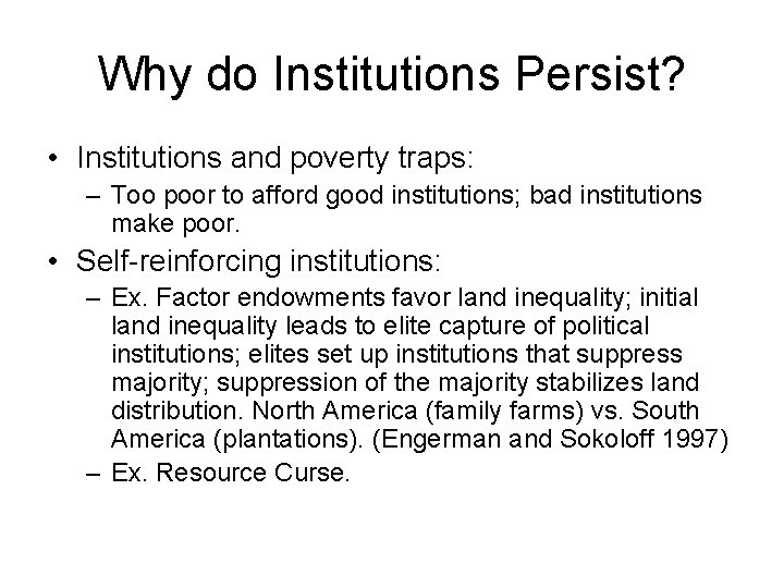 Why do Institutions Persist? • Institutions and poverty traps: – Too poor to afford