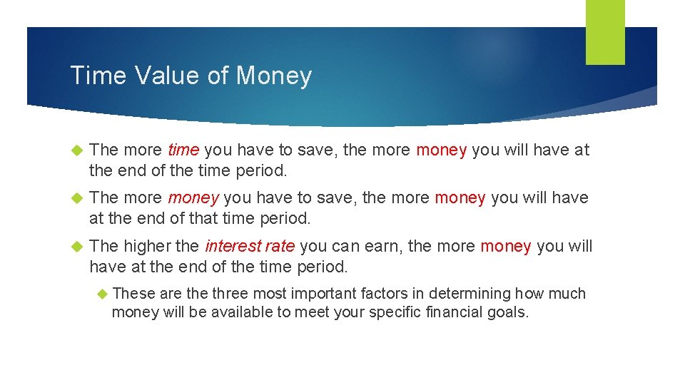 Time Value of Money The more time you have to save, the more money