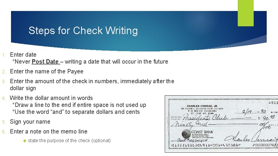 Steps for Check Writing 1. Enter date *Never Post Date – writing a date