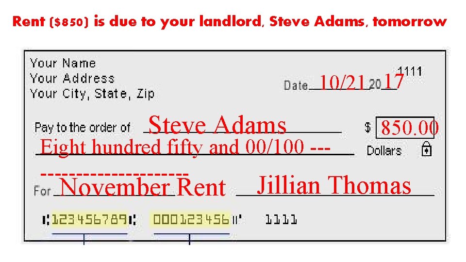 Rent ($850) is due to your landlord, Steve Adams, tomorrow 10/21 17 Steve Adams