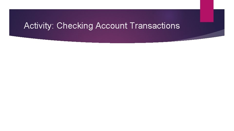 Activity: Checking Account Transactions 