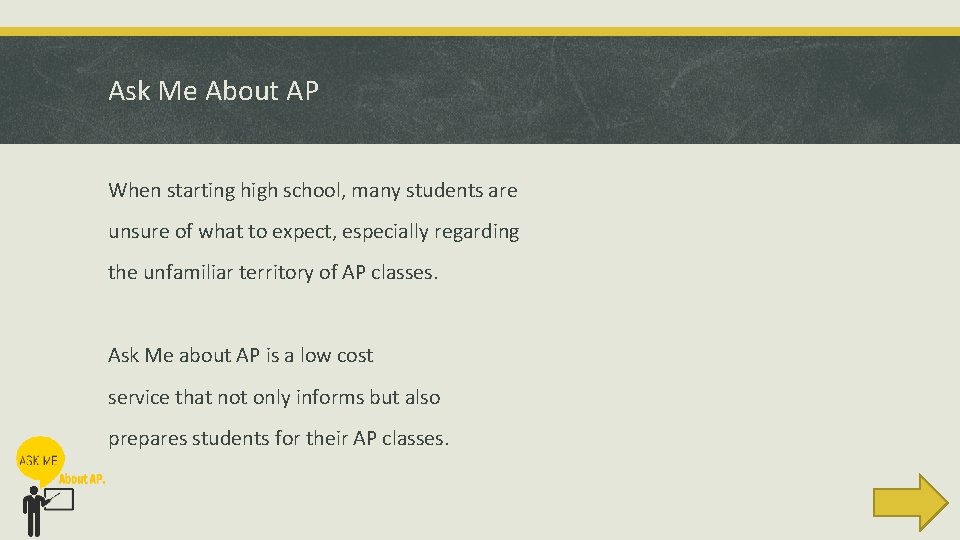 Ask Me About AP When starting high school, many students are unsure of what