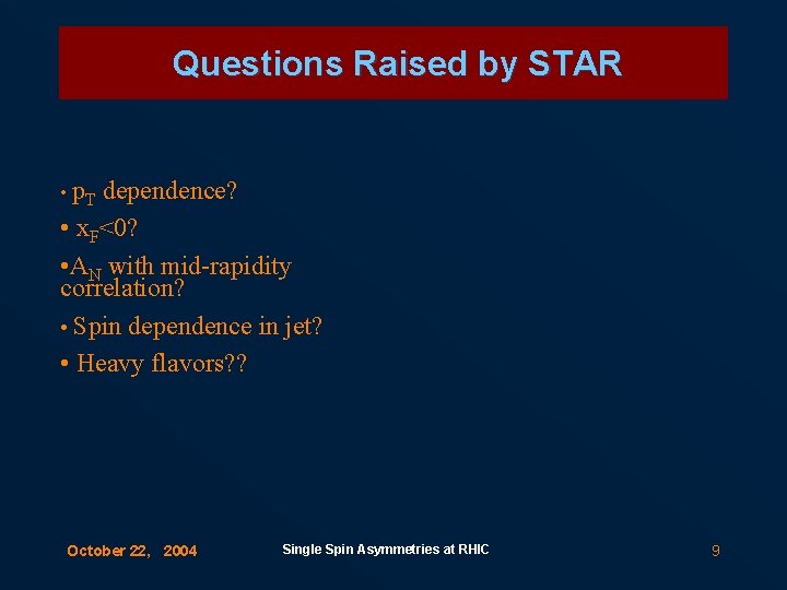 Questions Raised by STAR • p. T dependence? • x. F<0? • AN with