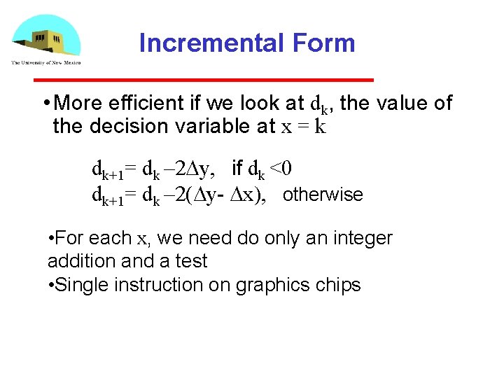 Incremental Form • More efficient if we look at dk, the value of the
