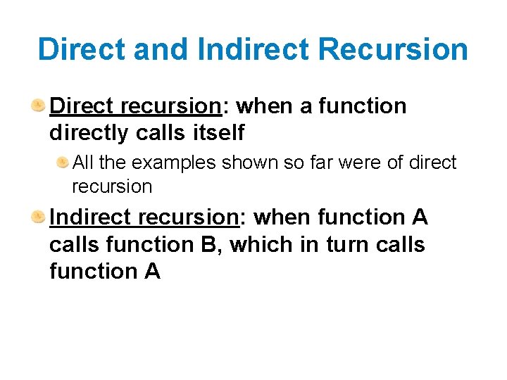 Direct and Indirect Recursion Direct recursion: when a function directly calls itself All the Direct and Indirect Recursion Direct recursion: when a function directly calls itself All the