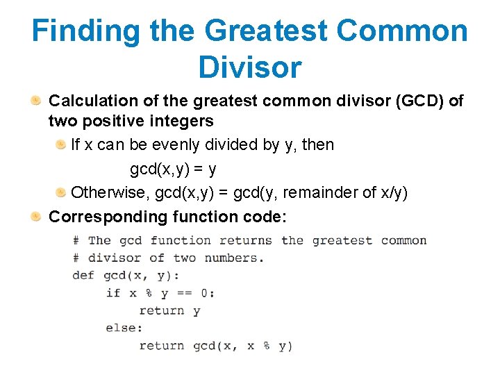 Finding the Greatest Common Divisor Calculation of the greatest common divisor (GCD) of two Finding the Greatest Common Divisor Calculation of the greatest common divisor (GCD) of two