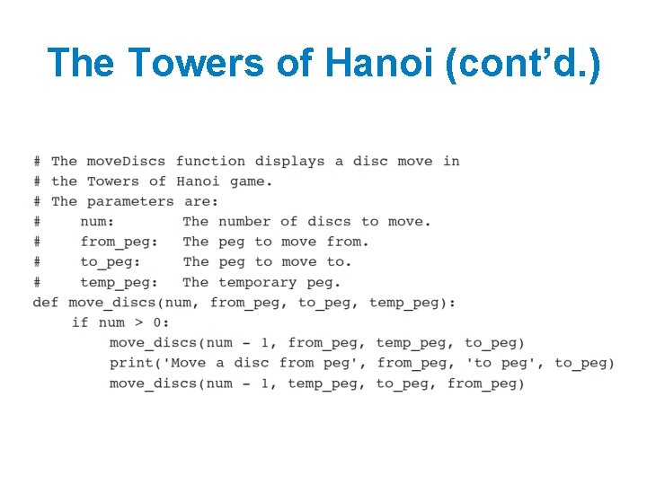 The Towers of Hanoi (cont’d. ) The Towers of Hanoi (cont’d. )