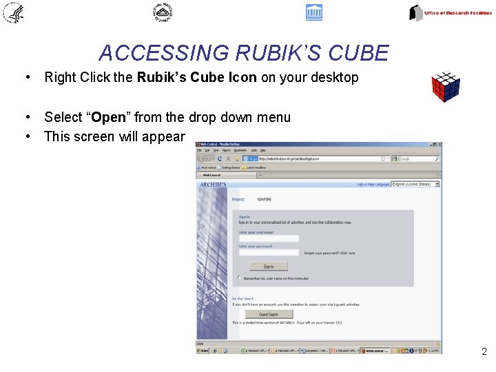 ACCESSING RUBIK’S CUBE • Right Click the Rubik’s Cube Icon on your desktop •