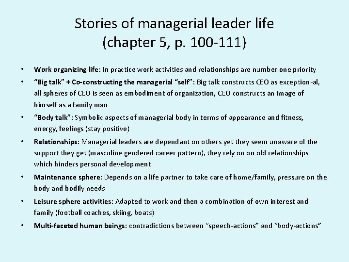 Stories of managerial leader life (chapter 5, p. 100 -111) • Work organizing life: