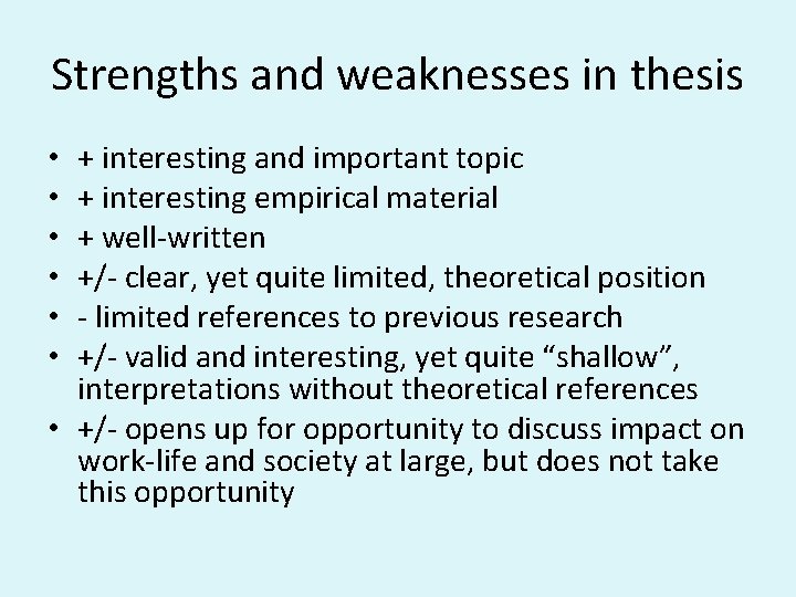 Strengths and weaknesses in thesis + interesting and important topic + interesting empirical material