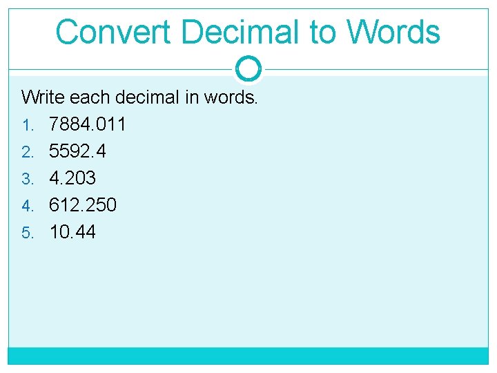 Convert Decimal to Words Write each decimal in words. 1. 7884. 011 2. 5592.