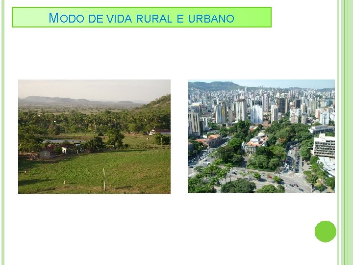 MODO DE VIDA RURAL E URBANO 