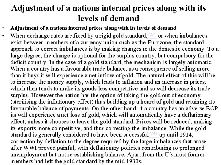 Adjustment of a nations internal prices along with its levels of demand • Adjustment