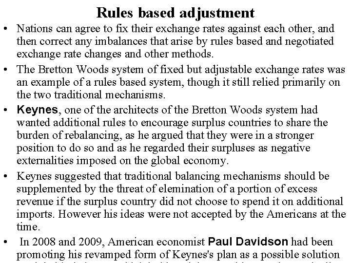 Rules based adjustment • Nations can agree to fix their exchange rates against each