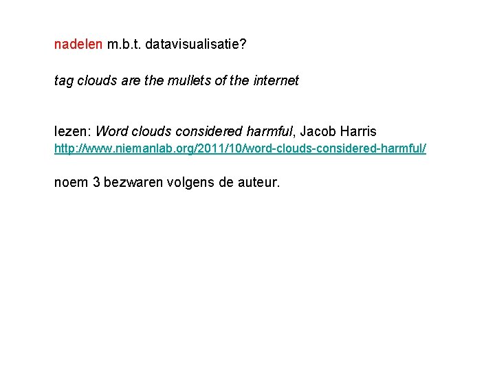 nadelen m. b. t. datavisualisatie? tag clouds are the mullets of the internet lezen: