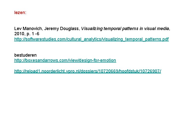lezen: Lev Manovich, Jeremy Douglass, Visualizing temporal patterns in visual media, 2010, p. 1