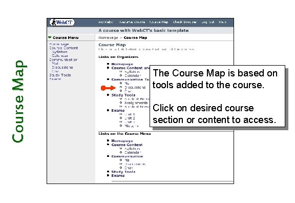 Course Map The Course Map is based on tools added to the course. Click