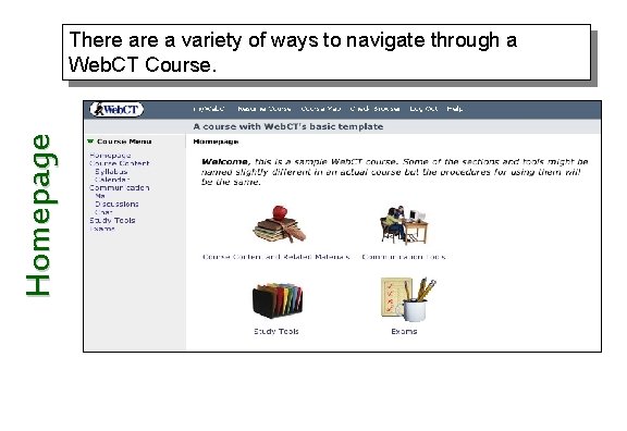 Homepage There a variety of ways to navigate through a Web. CT Course. 