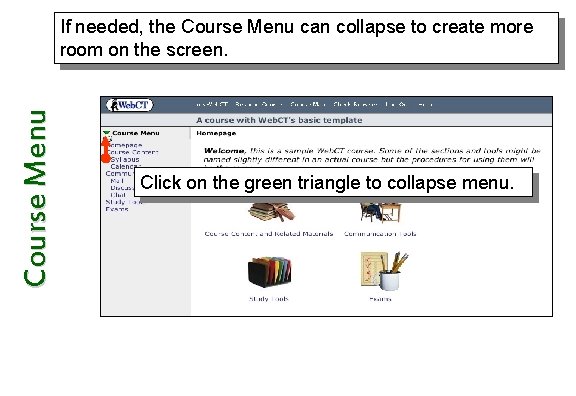 Course Menu If needed, the Course Menu can collapse to create more room on