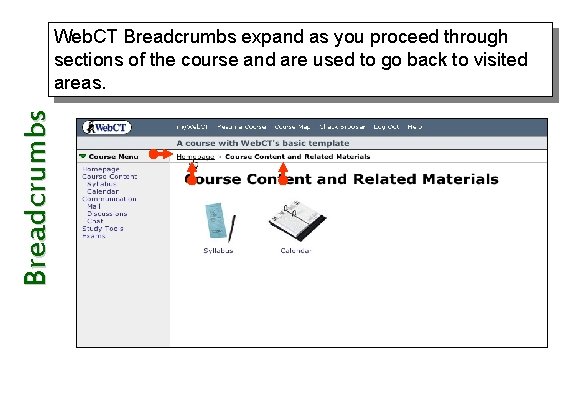 Breadcrumbs Web. CT Breadcrumbs expand as you proceed through sections of the course and