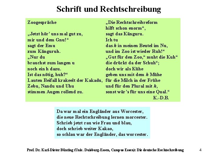 Schrift und Rechtschreibung Zoogespräche „Die Rechtschreibreform hilft schon enorm“, „Jetzt hör’ uns mal gut