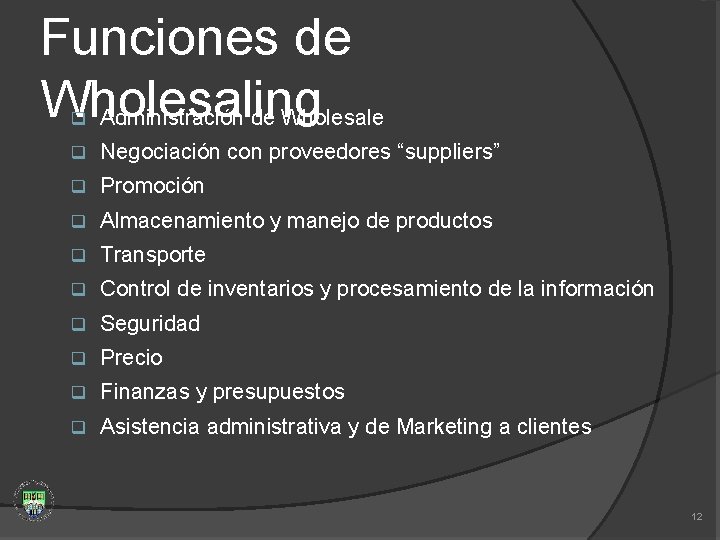 Funciones de Wholesaling Administración de Wholesale q q Negociación con proveedores “suppliers” q Promoción