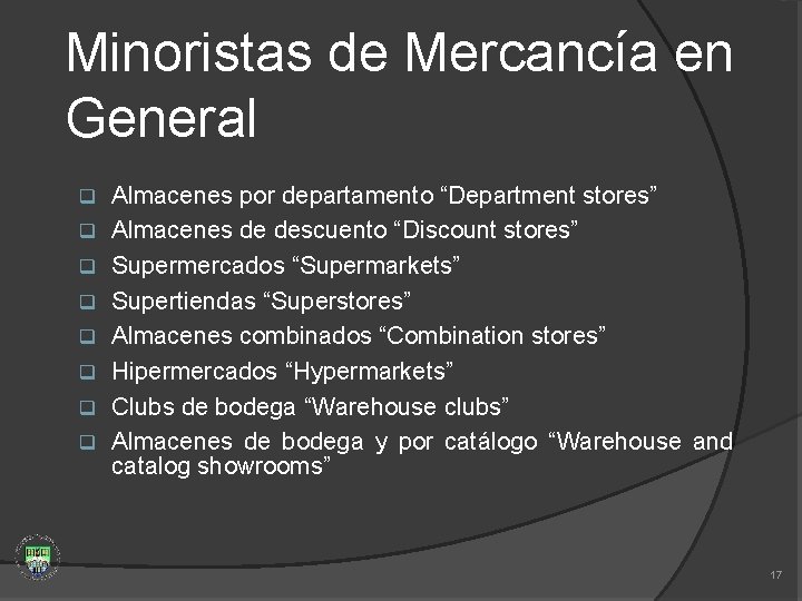 Minoristas de Mercancía en General q q q q Almacenes por departamento “Department stores”