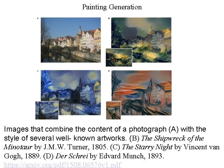 Painting Generation Images that combine the content of a photograph (A) with the style