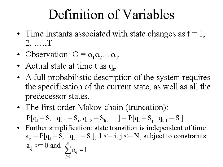 Definition of Variables • Time instants associated with state changes as t = 1,