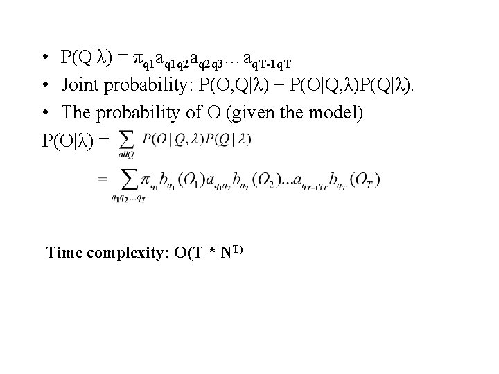  • P(Q|λ) = πq 1 aq 1 q 2 aq 2 q 3…aq.