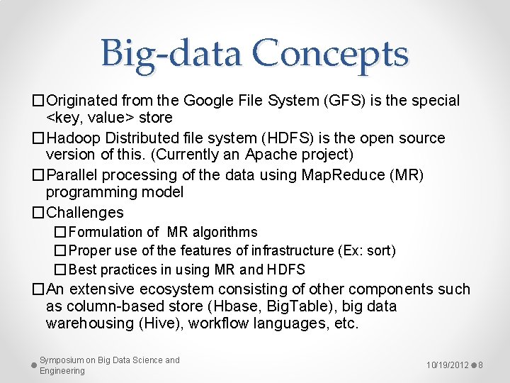 Big-data Concepts �Originated from the Google File System (GFS) is the special <key, value>