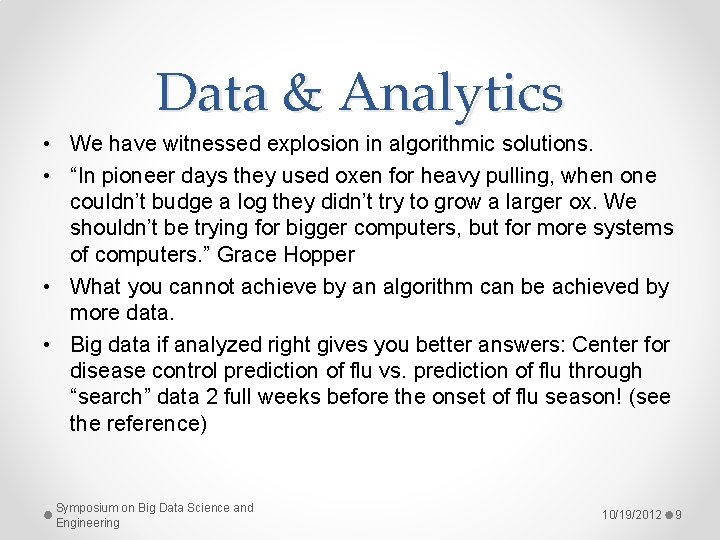 Data & Analytics • We have witnessed explosion in algorithmic solutions. • “In pioneer