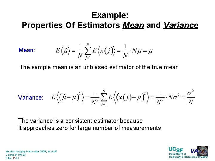 Example: Properties Of Estimators Mean and Variance Mean: The sample mean is an unbiased