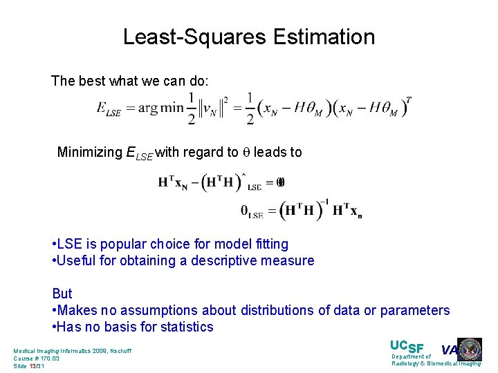 Least-Squares Estimation The best what we can do: Minimizing ELSE with regard to leads