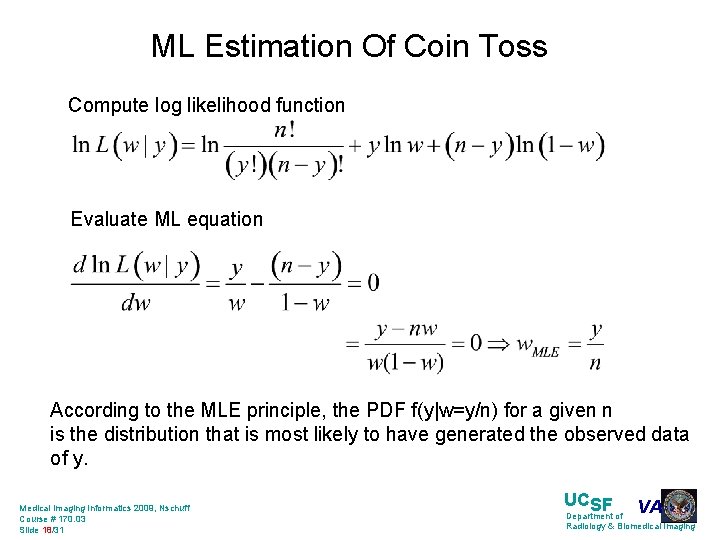 ML Estimation Of Coin Toss Compute log likelihood function Evaluate ML equation According to