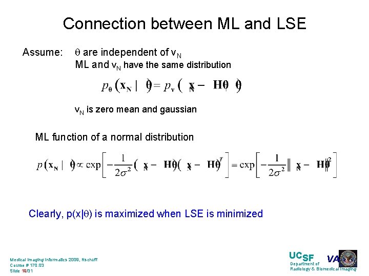 Connection between ML and LSE Assume: are independent of v. N ML and v.