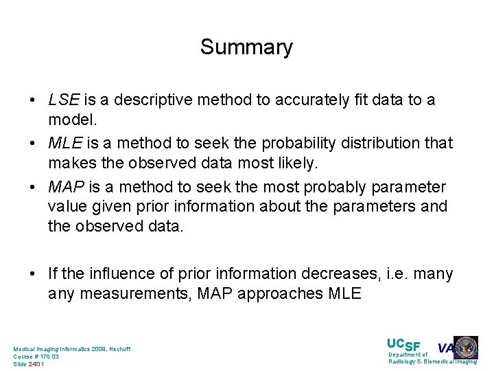 Summary • LSE is a descriptive method to accurately fit data to a model.