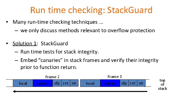 Run time checking: Stack. Guard • Many run-time checking techniques … – we only