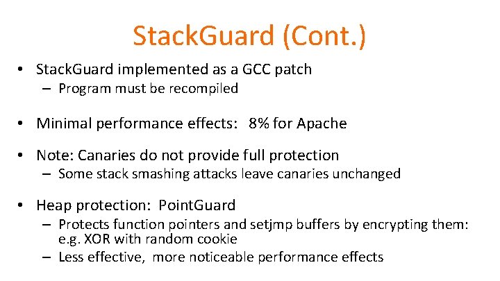 Stack. Guard (Cont. ) • Stack. Guard implemented as a GCC patch – Program