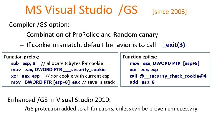 MS Visual Studio /GS [since 2003] Compiler /GS option: – Combination of Pro. Police