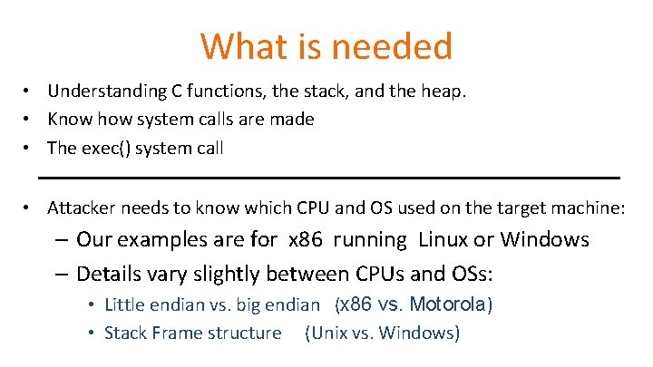 What is needed • Understanding C functions, the stack, and the heap. • Know
