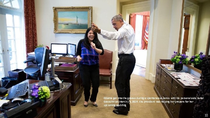 Obama got into the groove during a spontaneous dance with his personal aide Ferial