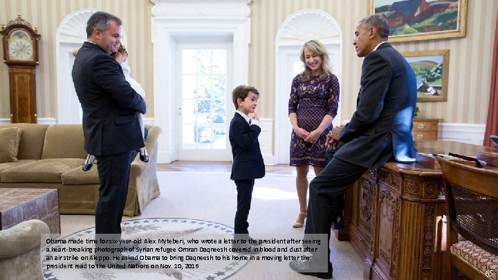 Obama made time for six-year-old Alex Myteberi, who wrote a letter to the president