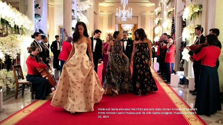 Malia and Sasha attended their first and only State Dinner in honor of Canada's