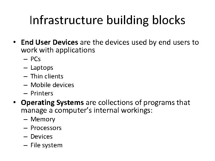 Infrastructure building blocks • End User Devices are the devices used by end users