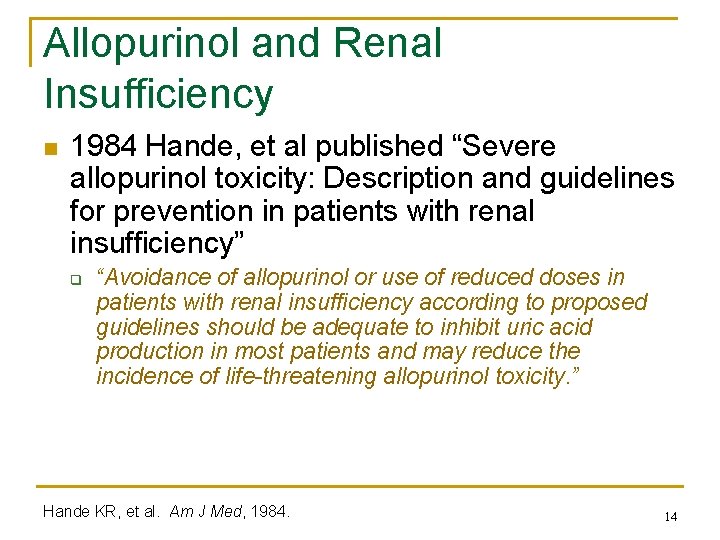 Allopurinol and Renal Insufficiency n 1984 Hande, et al published “Severe allopurinol toxicity: Description