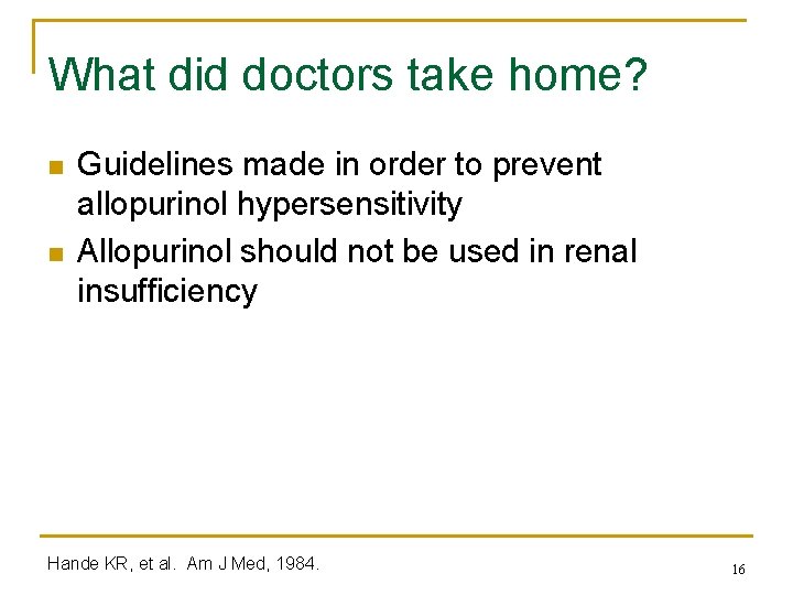 What did doctors take home? n n Guidelines made in order to prevent allopurinol