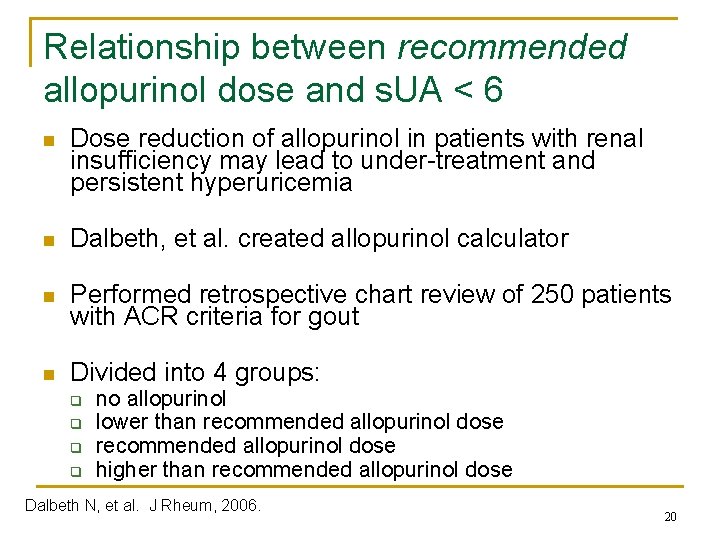 Relationship between recommended allopurinol dose and s. UA < 6 n Dose reduction of