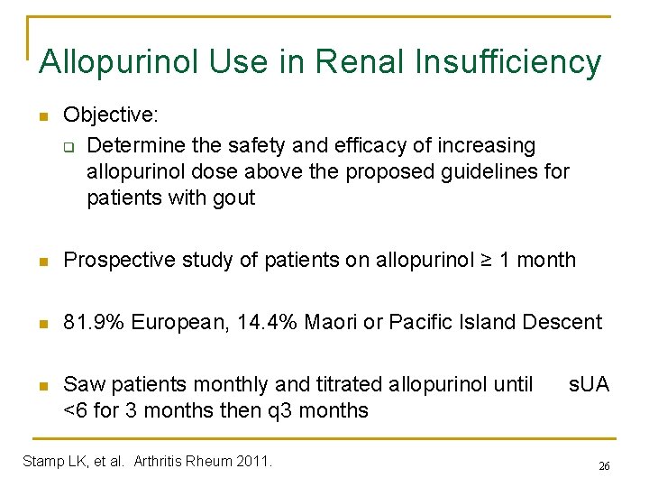 Allopurinol Use in Renal Insufficiency n Objective: q Determine the safety and efficacy of
