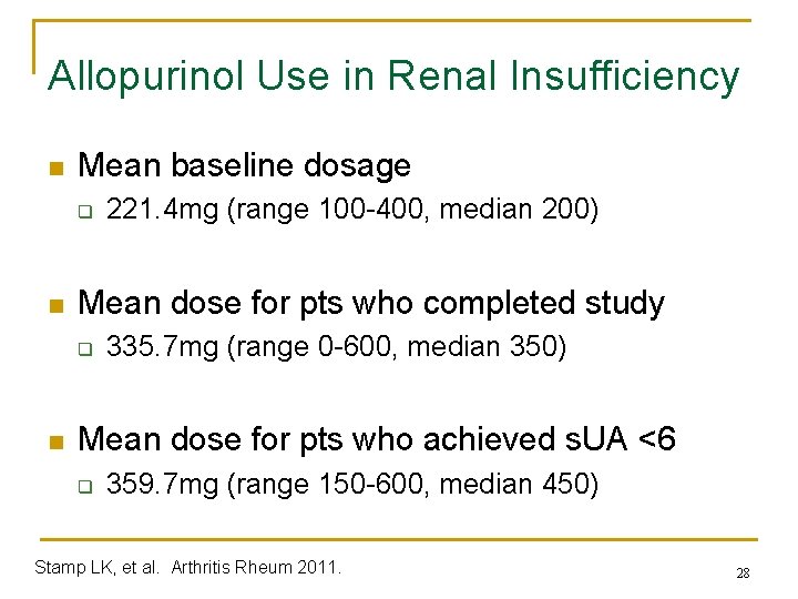 Allopurinol Use in Renal Insufficiency n Mean baseline dosage q n Mean dose for
